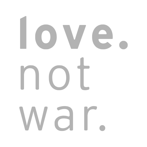 Love not war